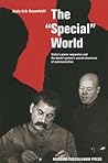 The "Special" World: Stalin’s Power Apparatus and the Soviet System’s Secret Structures of Communication