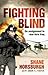 Fighting Blind: On assignment in war-torn Iraq