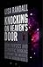 Knocking on Heaven's Door: How Physics and Scientific Thinking Illuminate the Universe and the Modern World