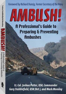 Ambush!: A Professional's Guide to Preparing and Preventing Ambushes