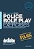 Police Role Play Exercises: How to pass the police officer role play/interactive exercises.