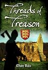 Threads of Treason by Mary  Bale
