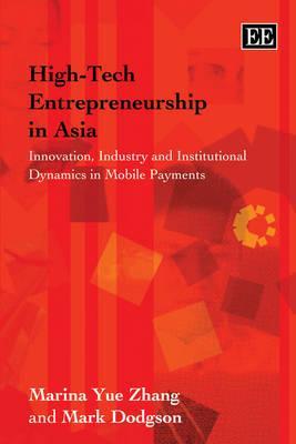 High-Tech Entrepreneurship in Asia: Innovation, Industry and Institutional Dynamics in Mobile Payments