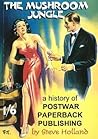 The Mushroom Jungle: A History of Postwar Paperback Publishing