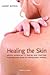 Healing the Skin: Holistic ...