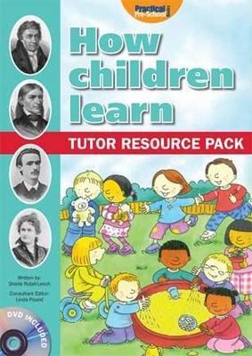 How Children Learn: Tutor Resource Pack: All You Need to Teach Educational Theory to Level 2,3,4 Students