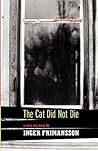 The Cat Did Not Die by Inger Frimansson