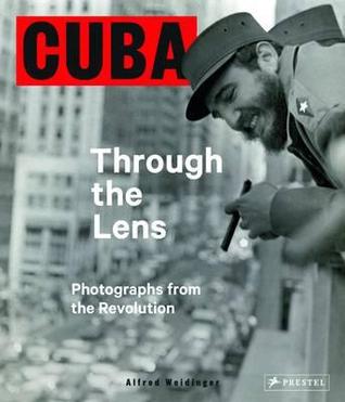 Cuba Through the Lens: Photographs from the Revolution