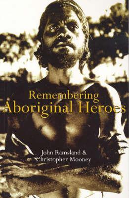Remembering Aboriginal Heroes (Paperback)