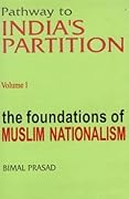 Pathway to India's Partition: The Foundation of Muslim Nationalism
