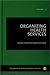 Organizing Health Services by Martin Kitchener