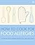 How to Cook for Food Allergies: A Guide to Understanding Ingredients, Adapting Recipes and Cooking for an Exciting Allergy-free Diet by Bruce-Gardyne, Lucinda (2007) Hardcover