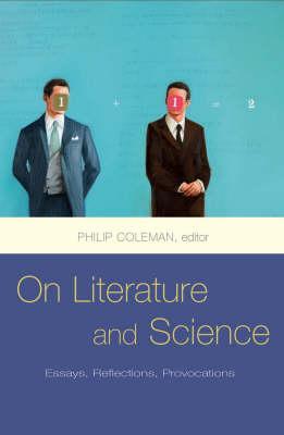 On Literature and Science: Essays, Reflections, Provocations (Hardcover)
