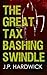 The Great Tax Bashing Swindle