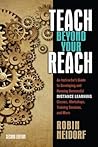Teach Beyond Your Reach by Robin Neidorf