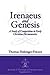Irenaeus and Genesis: A Study of Competition in Early Christian Hermeneutics (Journal of Theological Interpretation Supplements)
