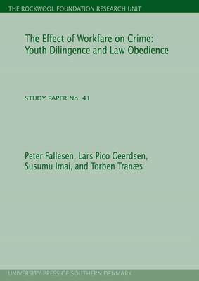 The Effect of Workfare on Crime: Youth Diligence and Law Obedience (The Rockwool Foundation Research Unit. Study Paper No. 41)