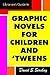 The Librarian's Guide to Graphic Novels for Children and Tweens by David S. Serchay