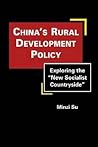 China's Rural Development Policy: Exploring the "New Socialist Countryside"