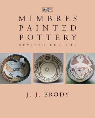 Mimbres Painted Pottery, Revised Edition (A School for Advanced Research Resident Scholar Book)