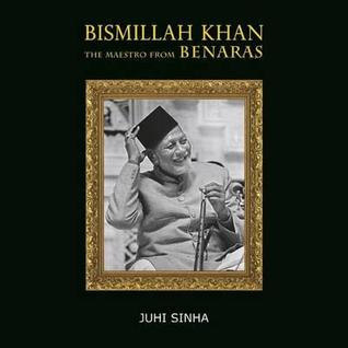 Bismillah Khan: The Maestro from Bernaras