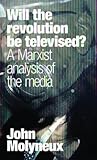 Will the Revolution be Televised? A Marxist analysis of the media.