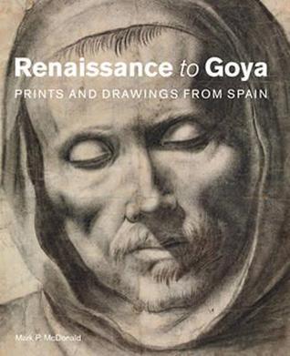 Renaissance to Goya: Prints and Drawings from Spain