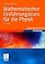 Mathematischer Einführungskurs für die Physik (Teubner Studie... by Siegfried Grossmann