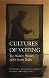 Cultures of Voting: The Hidden History of the Secret Ballot (CERI) [Paperback] [Feb 23, 2007]