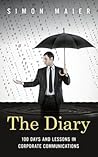 The Diary: 100 Days and Lessons in Corporate Communication and PR Management