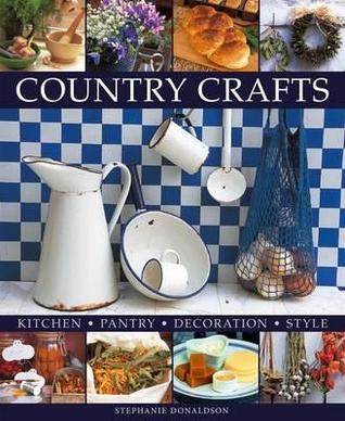 Country Crafts: Kitchen - Pantry - Decoration - Style (Paperback)