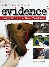 Invisible Evidence: Forensics in New Zealand Invisible Evidence: Forensics in New Zealand
