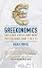 Greekonomics: The Euro Crisis and Why Politicians Don't Get It