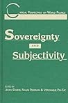 Sovereignty and Subjectivity (Critical Perspectives on World Politics)