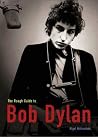 The Rough Guide to Bob Dylan 1 (Rough Guide Sports/Pop Culture) The Rough Guide to Bob Dylan 1 (Rough Guide Sports/Pop Culture)
