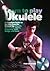 Learn to Play Ukulele