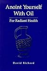 Anoint Yourself with Oil for Radiant Health