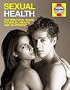 Sexual Health: The Practical Guide to Sexual Health and Enjoyment Sexual Health: The Practical Guide to Sexual Health and Enjoyment