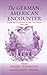 The German-American Encounter: Conflict and Cooperation between Two Cultures, 1800-2000