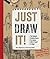 Just Draw It by Sam Piyasena Just Draw It by Sam Piyasena