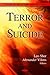 Terror and Suicide (Terrorism, Hot Spots and Conflict-related Issues Series)