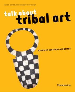 Talk About Tribal Art (Paperback)