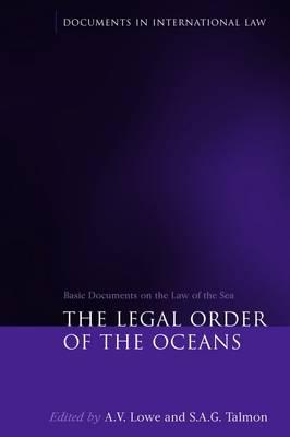 The Legal Order of the Oceans: Basic Documents on the Law of the Sea