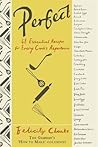 Perfect: 68 Essential Recipes for Every Cook's Repertoire