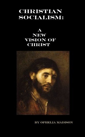 Christian Socialism: A New Vision Of Christ