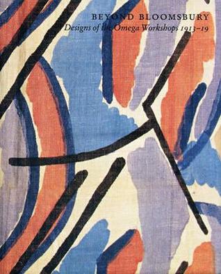 Beyond Bloomsbury: Designs of The Omega Workshops (Hardcover)