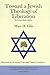 Toward a Jewish Theology of Liberation by Marc H. Ellis