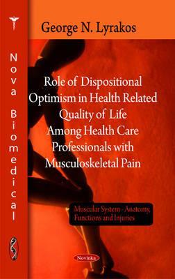 Role of Dispositional Optimism in Health Related Quality of Life Among Health Care Professionals With Musculoskeletal Pain (Muscular System - Anatomy, Functions and Injuries)