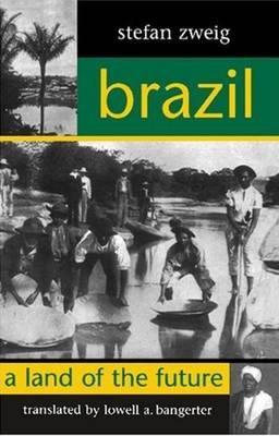 Brazil: A Land of the Future (STUDIES IN AUSTRIAN LITERATURE, CULTURE, AND THOUGHT TRANSLATION SERIES)