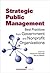 Strategic Public Management: Best Practices from Government and Nonprofit Organizations